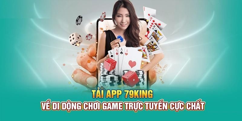 Hướng dẫn tải app 79KING mobile