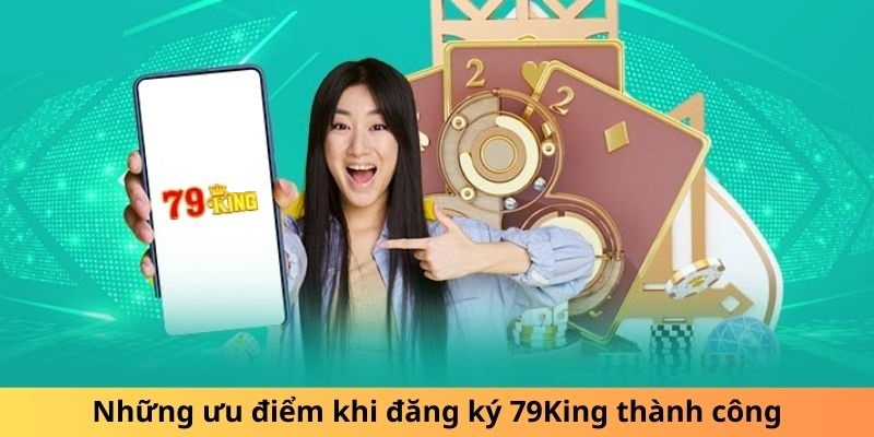 Những lý do anh em nên phải đăng ký 79KING