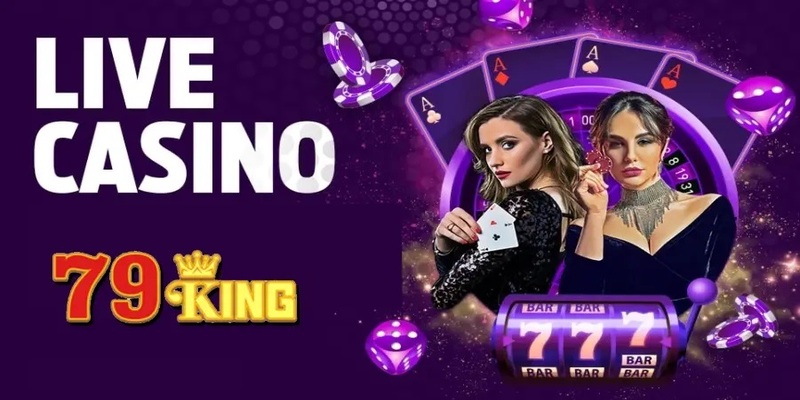 Giới thiệu về chuyên mục live casino 79KING