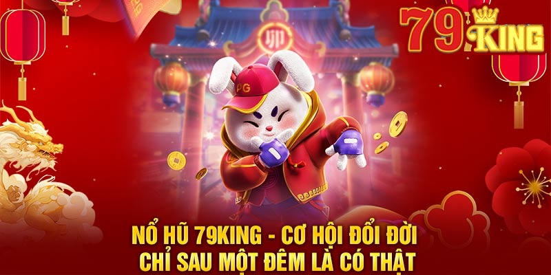 Cách tham gia trải nghiệm sảnh game nổ hũ 79KING