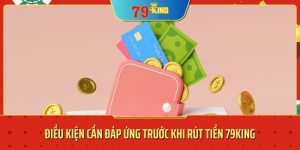 Các trường hợp người chơi có thể rút tiền 79KING