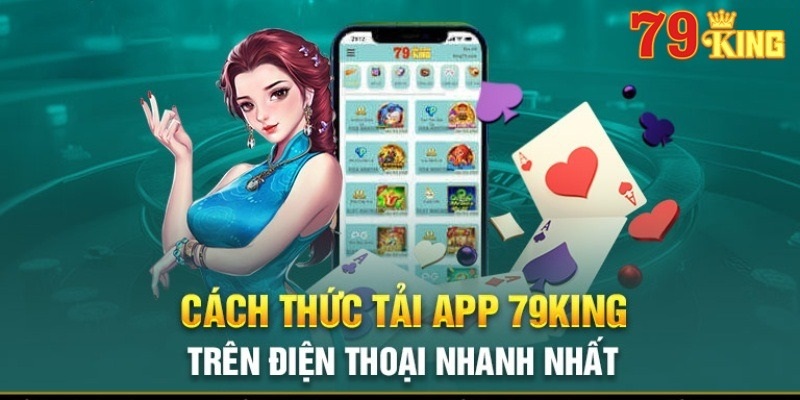 Cách tải app 79KING về điện thoại cho người mới gia nhập